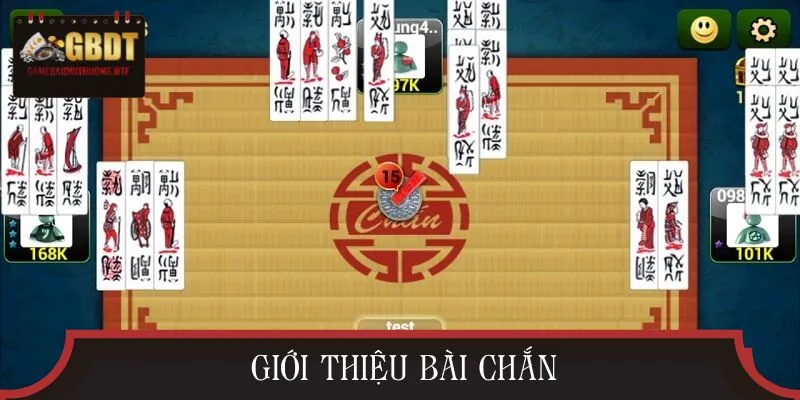 Giới thiệu bộ bài Chắn và cách chia chuẩn khi nhập cuộc