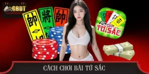 Hướng Dẫn Cách Chơi Bài Tứ Sắc Nắm Chắc Phần Thắng 100%