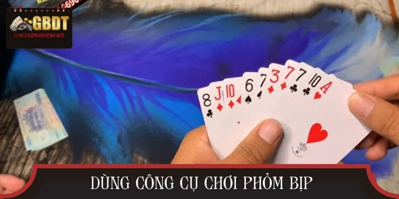 Áp dụng công cụ hỗ trợ chơi bài bịp